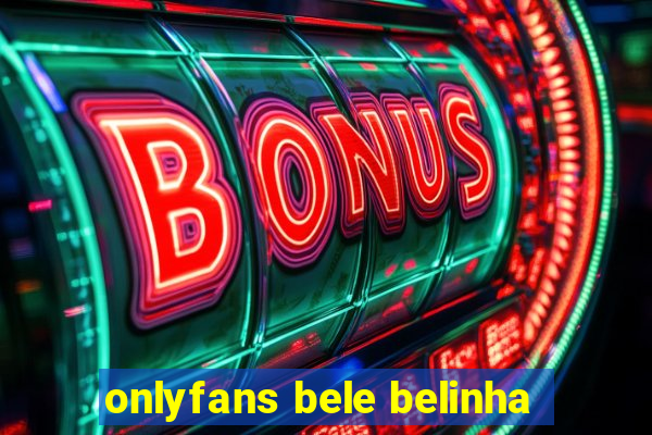 onlyfans bele belinha